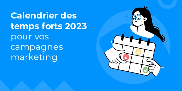 calendrier-temps-forts Calendrier des temps forts marketing 2023